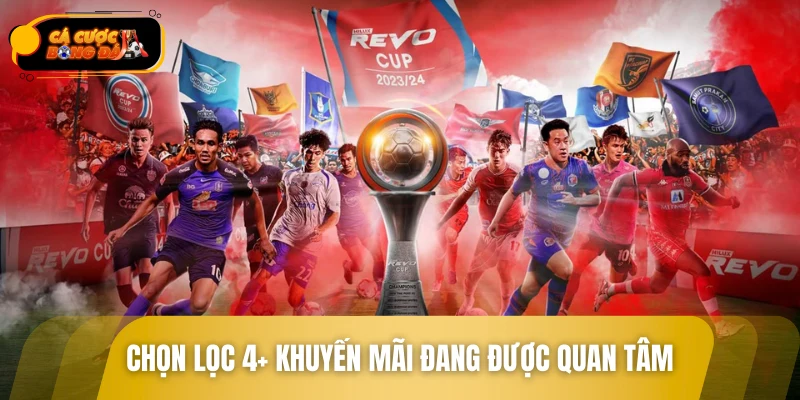 Chọn lọc 4+ khuyến mãi đang được quan tâm hiện nay
