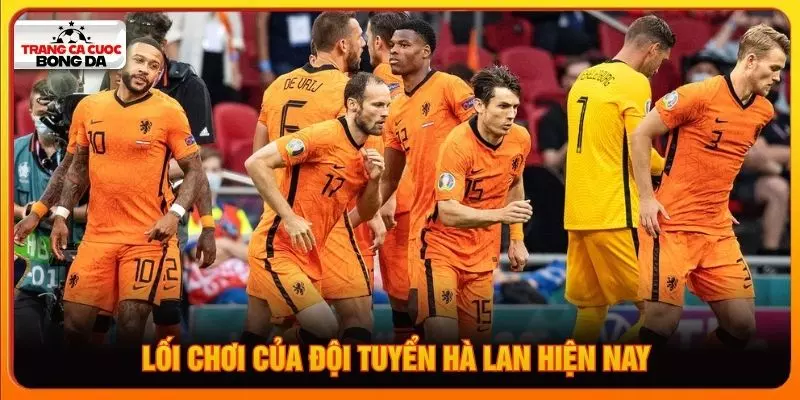 Lối chơi của đội tuyển Hà Lan hiện nay 