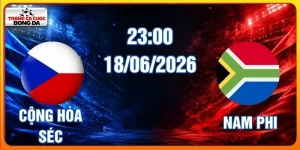 Soi Kèo Cộng Hòa Séc Vs Nam Phi 23:00 Ngày 18/06/2026