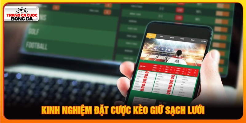 Kinh nghiệm cược kèo không để bị thủng lưới 