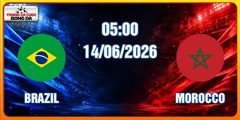Soi Kèo Brazil Vs Morocco 14/06/2026