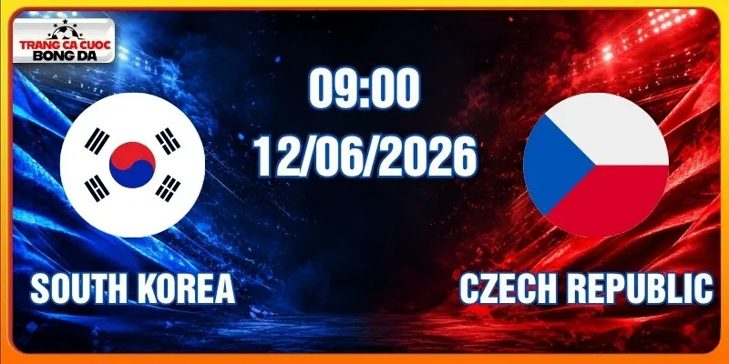 Soi Kèo South Korea Vs Czech Republic 12/06/2026