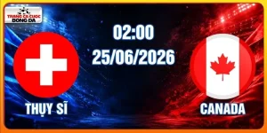 Soi Kèo Thụy Sĩ Vs Canada Lúc 02:00 Ngày 25/06/2026