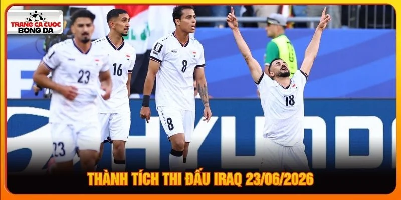 Thành tích thi đấu Iraq 23/062026