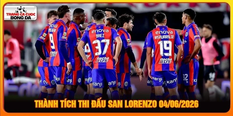 Thành tích thi đấu San Lorenzo 04/06/2026