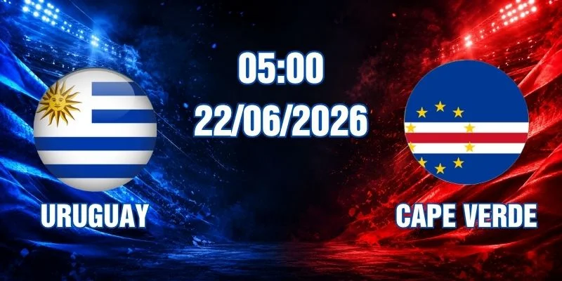 Soi Kèo Uruguay Vs Cape Verde 05:00 Ngày 22/06/2026